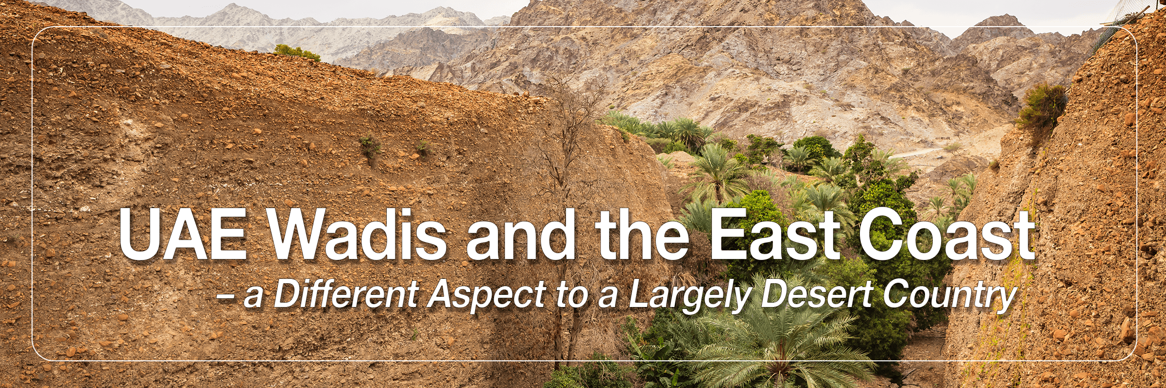 Stock Images of Wadis and the East Coast of the UAE © Mano Chandra Dhas | www.fotoventura.co